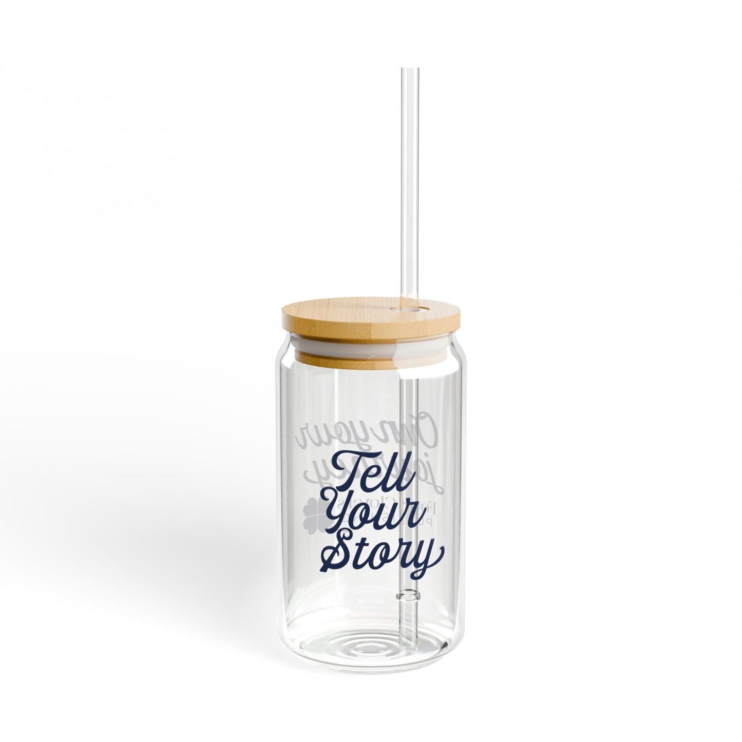 Tell your story | Own your journey Sipper Glass, 16oz