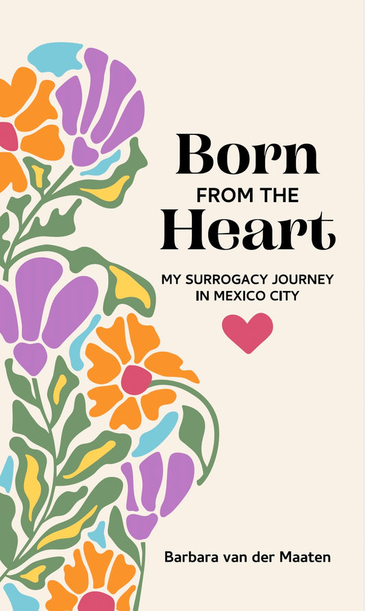 Born From The Heart: My Surrogacy Journey in Mexico City